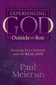 Experiencing God Outside the Box: Growing More Intimate with the REAL GOD (Morgan James Faith)