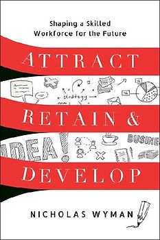 Attract, Retain, and Develop