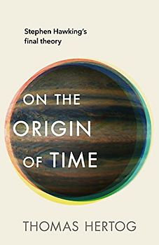 On the Origin of Time: The instant Sunday Times bestseller
