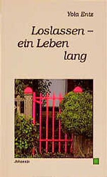 Loslassen ein Leben lang