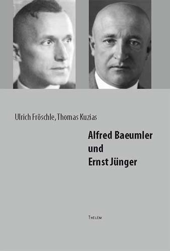 Alfred Baeumler und Ernst Jünger