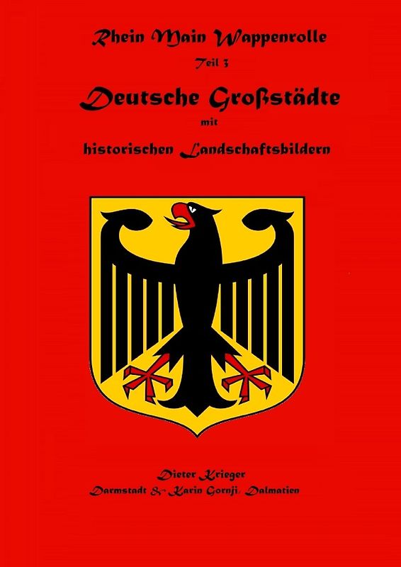 Wappenbuch der Rhein Main Wappenrolle des Mittelaltervereins Ritter von Darmstadt / Deutsche Großstädte - Stadtwappen mit historischen Landschaftsbildern