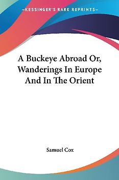 A Buckeye Abroad Or, Wanderings In Europe And In The Orient