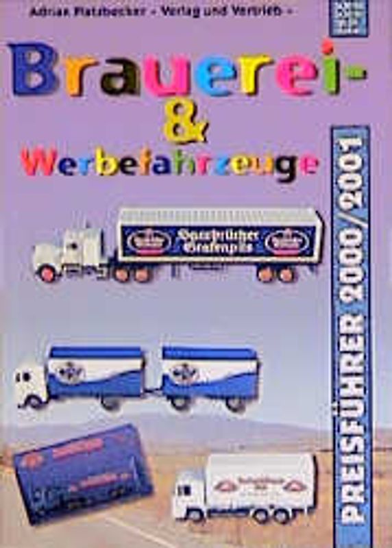 Brauerei- & Werbefahrzeuge Preisführer 2000/2001. Preisführer für Werbetrucks & -fahrzeuge