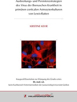 Ausbreitungs- und Persistenzstrategien des Virus der Bornaschen Krankheit in primären corticalen Astrozytenkulturen von Lewis-Ratten