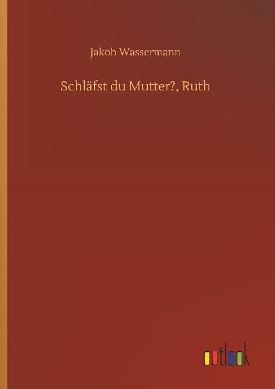 Schläfst du Mutter?, Ruth