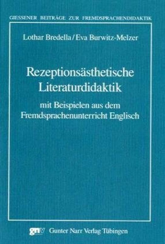 Rezeptionsästhetische Literaturdidaktik mit Beispielen aus dem Fremdsprachenunterricht Englisch