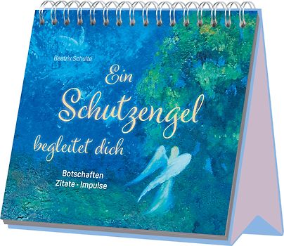 Ein Schutzengel begleitet dich - Botschaften - Zitate - Impulse