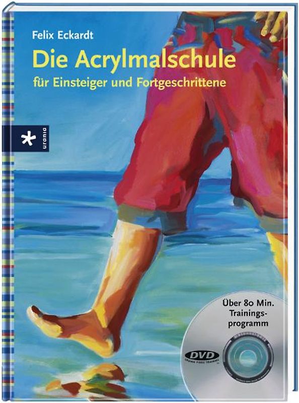 Die Acrylmalschule für Einsteiger und Fortgeschrittene