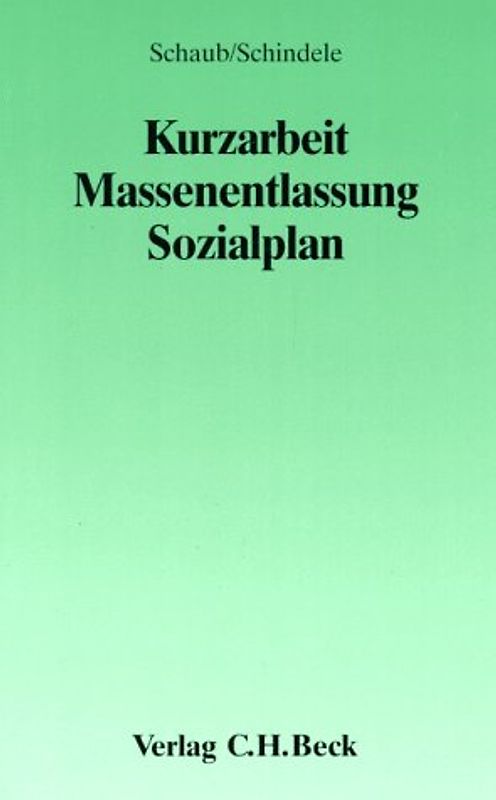Kurzarbeit - Massenentlassung - Sozialplan