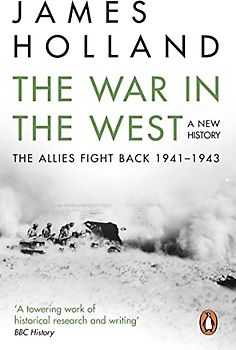The War in the West: A New History: Volume 2: The Allies Fight Back 1941-43 (New History Vol 2)