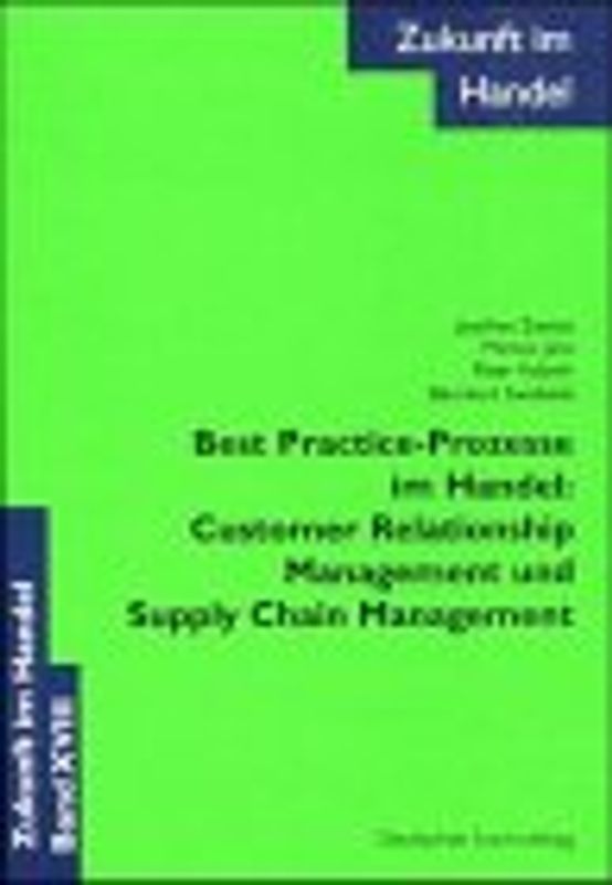 Zukunft im Handel / Best Practice-Prozesse im Handel: Customer Relationship Management und Supply Chain Management
