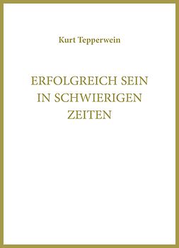 Erfolgreich sein in schwierigen Zeiten