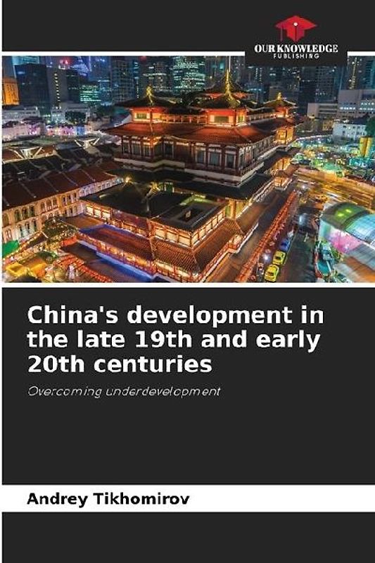 China's development in the late 19th and early 20th centuries