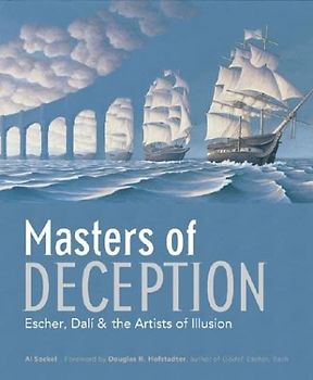 Masters of Deception: Escher, Dali & the Artists of Optical Illusion: Escher, Dali and the Artists of Optical Illusion