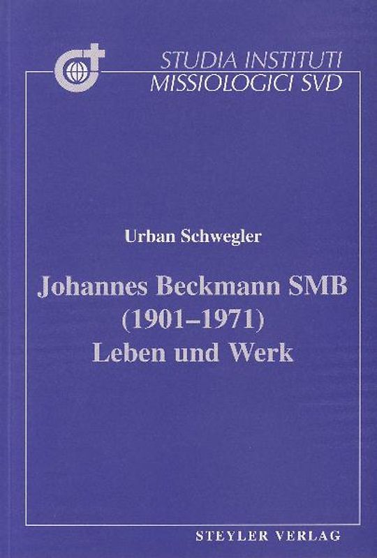 Johannes Beckmann SMB (1901-1971) Leben und Werk