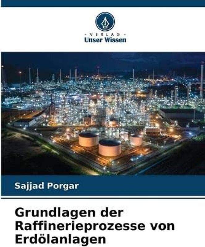 Grundlagen der Raffinerieprozesse von Erdölanlagen