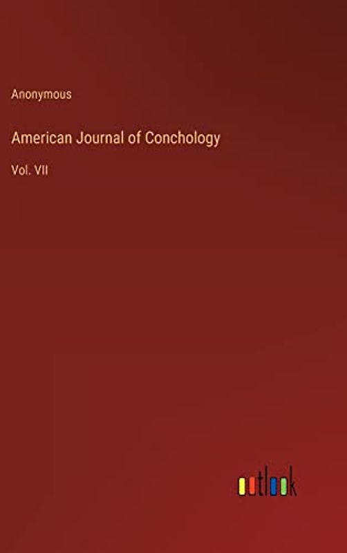 American Journal of Conchology: Vol. VII