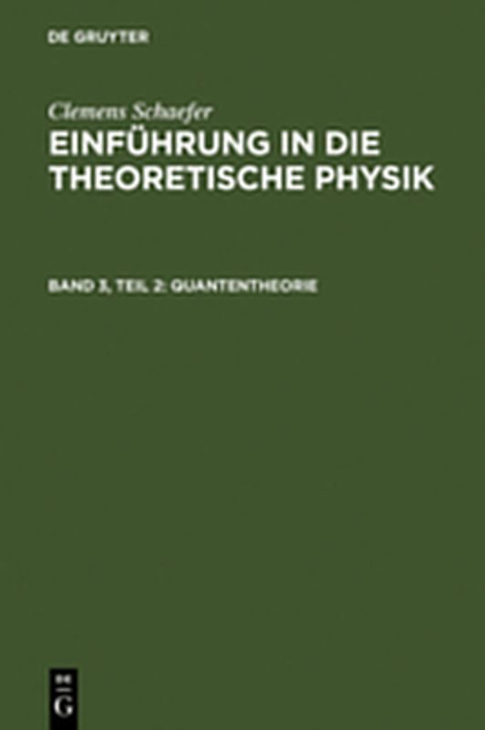 Clemens Schaefer: Einführung in die theoretische Physik / Quantentheorie