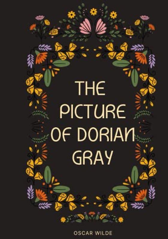The Picture of Dorian Gray: A New Annotated Edition with Introduction