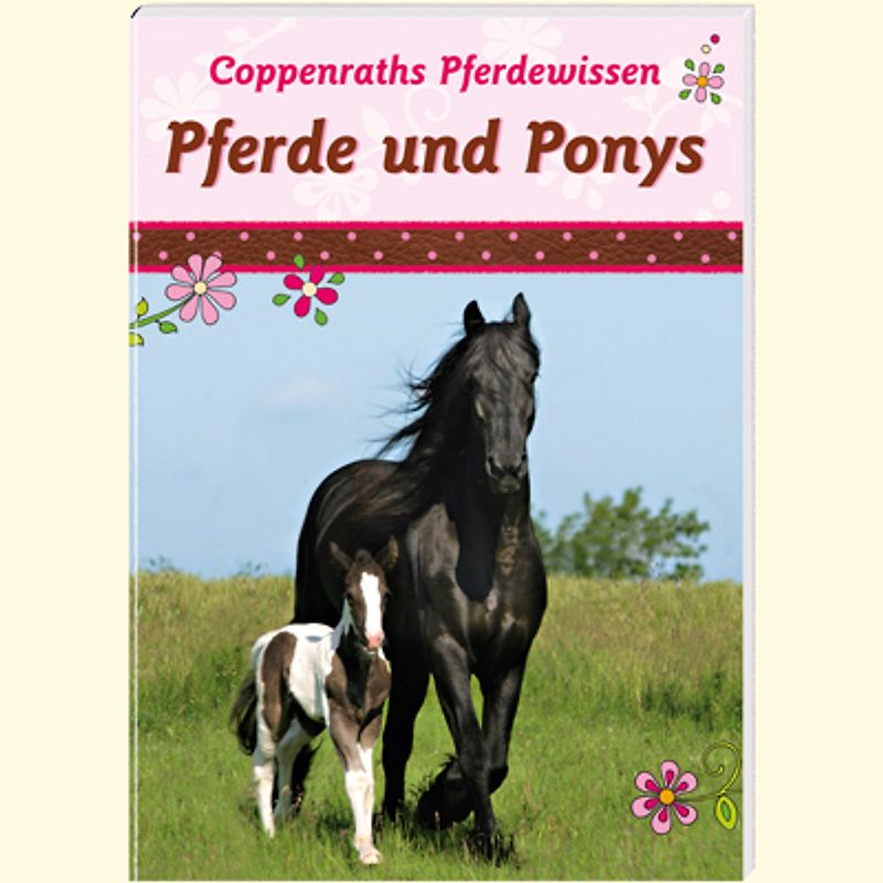 Coppenraths Pferdewissen: Pferde und Ponys