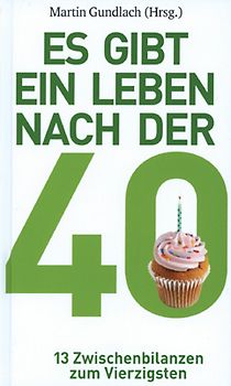 Es gibt ein Leben nach der 40