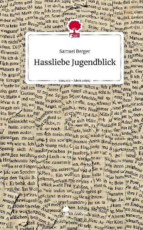 Hassliebe Jugendblick. Life is a Story - story.one