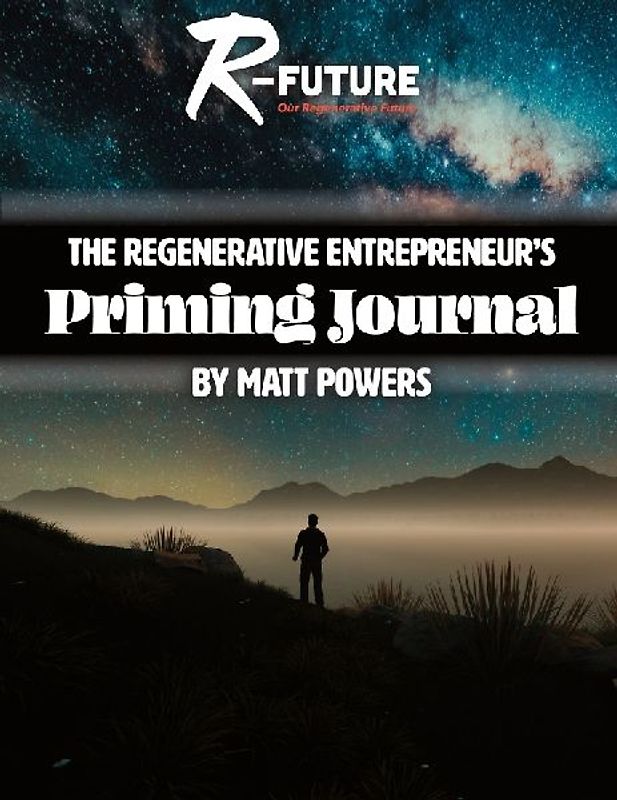 The Regenerative Entrepreneur's Priming Journal
