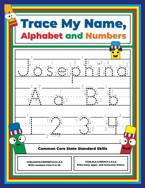 Trace My Name, Alphabet, and Numbers Workbook for Josephina: Letter and Number Tracing with Arrow Guides and Start Dots