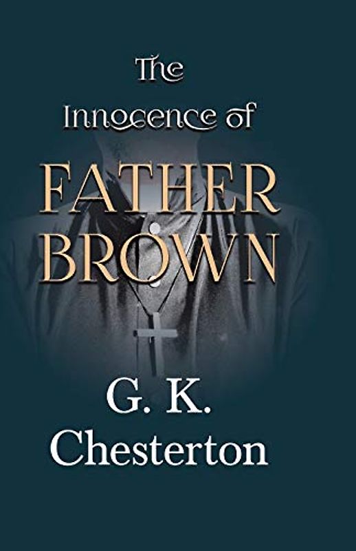The Innocence of Father Brown (The Father Brown Series, Band 1)