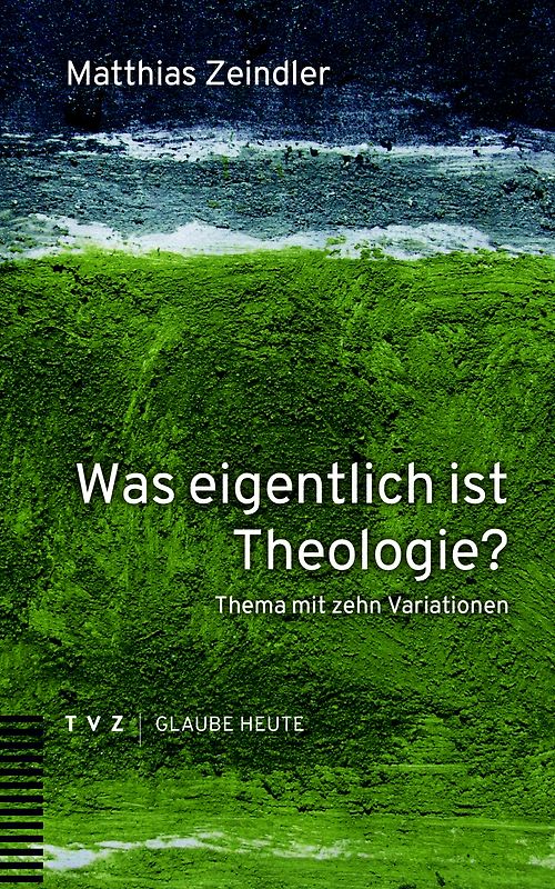Was eigentlich ist Theologie?