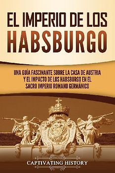 El Imperio de los Habsburgo