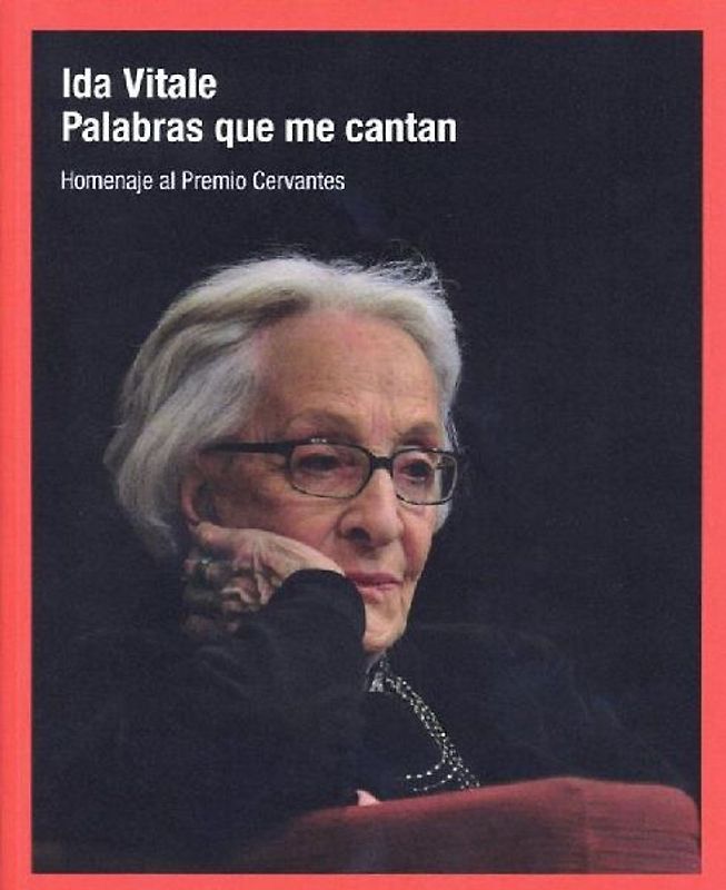 Ida Vitale, Palabras que me cantan : homenaje al Premio Cervantes