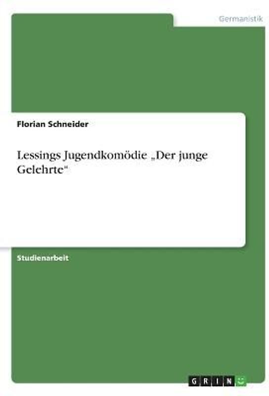Lessings Jugendkomödie "Der junge Gelehrte"