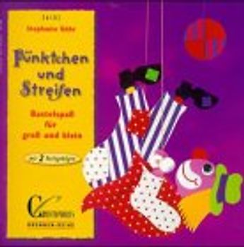 Pünktchen und Streifen. Bastelspass für gross und klein. Mit 2 Vorlagebögen