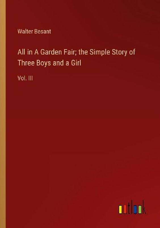 All in A Garden Fair; the Simple Story of Three Boys and a Girl