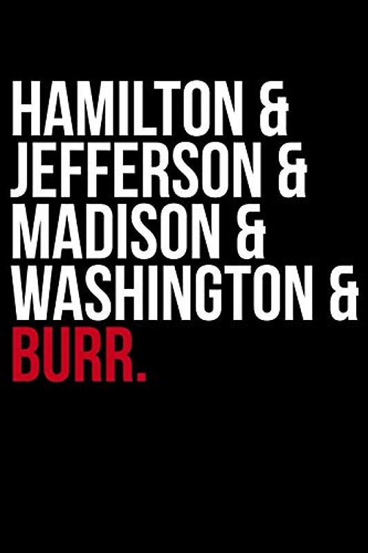 Hamilton & Jefferson & Madison & Washington & Burr.