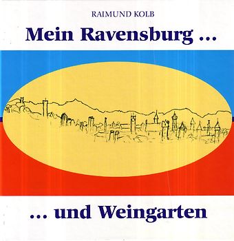 Mein Ravensburg ... und Weingarten