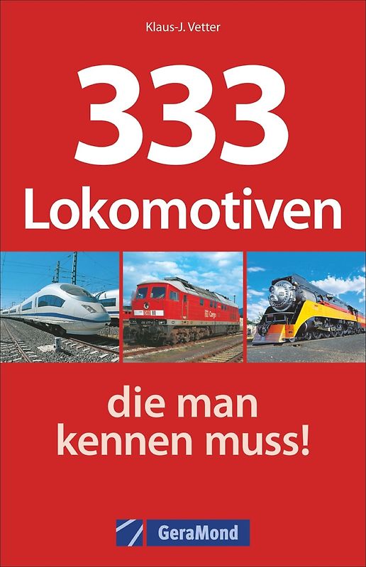 333 Lokomotiven, die man kennen muss!