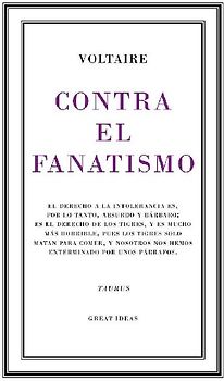 Contra el fanatismo : el derecho a la intolerancia es, por lo tanto, absurdo y bárbaro--