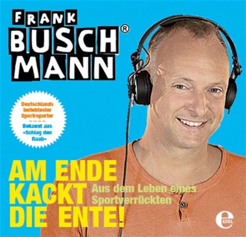 Buschmann,Frank - Am Ende Kackt die Ente