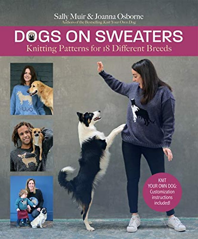 Dogs on Sweaters: Knitting Patterns for Over 18 Different Breeds: Knitting Patterns for 18 Different Breeds
