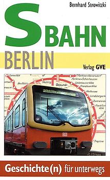 S-Bahn Berlin. Geschichte(n) für Unterwegs.