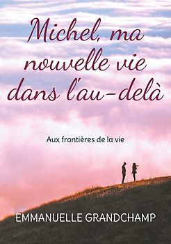Michel, ma nouvelle vie dans l'au-delà