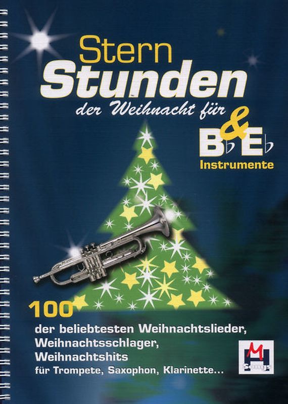 Sternstunden der Weihnacht für Bb /Eb-Instrumente. 100 der beliebtesten Weihnachtslieder, Weihnachtsschlager, Weihnachtshits