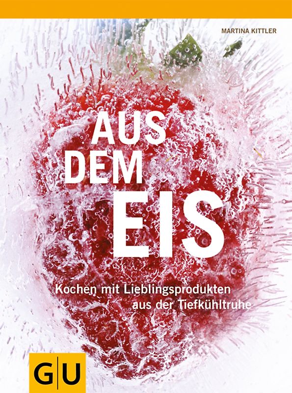 Aus dem Eis. Kochen mit Lieblingsprodukten aus der Tiefkühltruhe