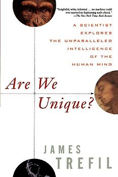 Unique? P: A Scientist Explores the Unparalleled Intelligence of the Human Mind - Trefil, James