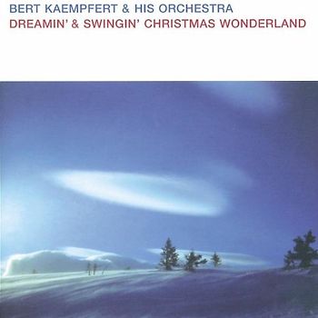 Bert Kaempfert & His Orchestra - Dreamin' & Swingin' Christmas Wonderland