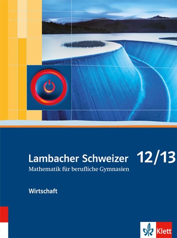 Lambacher Schweizer Mathematik berufliches Gymnasium 12/13 Wirtschaft. Ausgabe Niedersachsen und Nordrhein-Westfalen