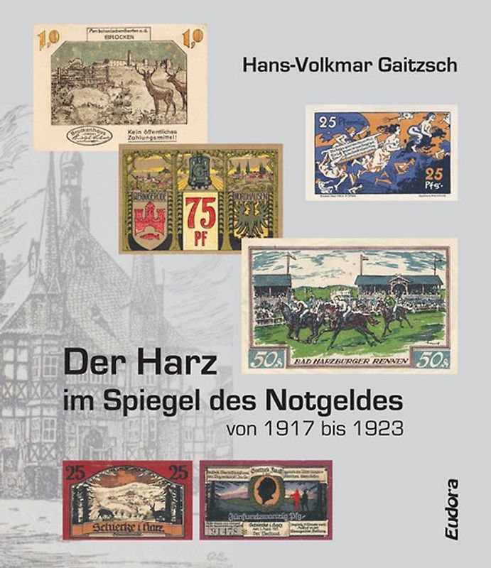 Der Harz im Spiegel des Notgeldes von 1917 bis 1923